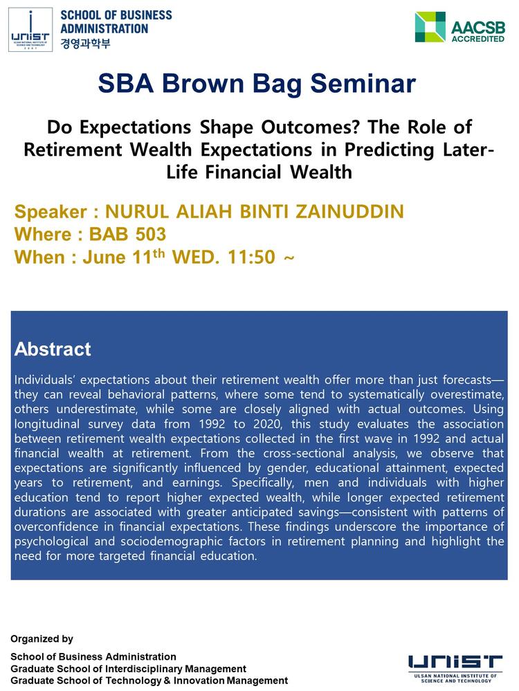 [2025 SBA Brown Bag Seminar] Do Expectations Shape Outcomes? The Role of Retirement Wealth Expectations in Predicting Later-Life Financial Wealth